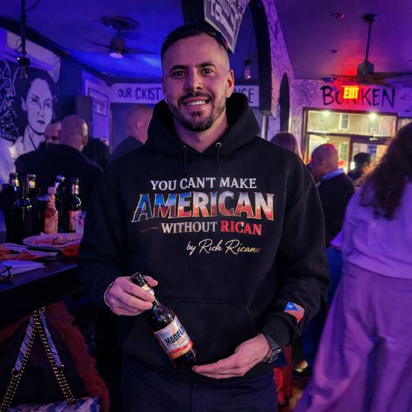 You Can't Make American Without Rican — Hoodie